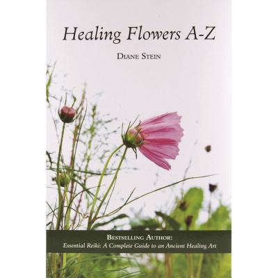 Healing Flowers A To Z By Diane Stein
